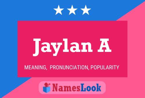 Jaylan A Name Poster