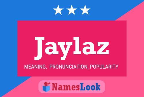 Jaylaz Name Poster