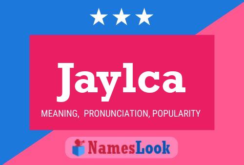 Jaylca Name Poster