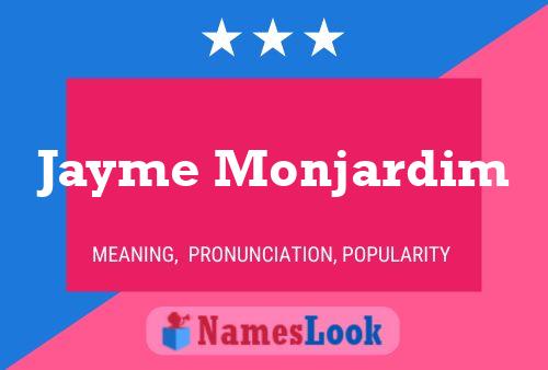 Jayme Monjardim Name Poster