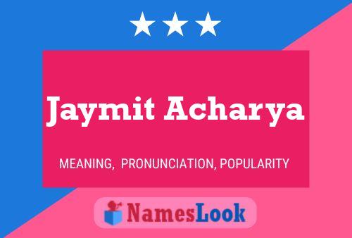 Jaymit Acharya Name Poster