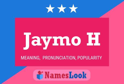 Jaymo H Name Poster