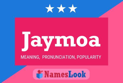 Jaymoa Name Poster