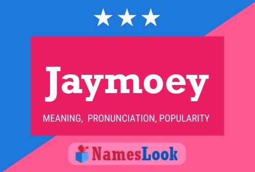 Jaymoey Name Poster