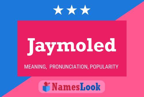 Jaymoled Name Poster