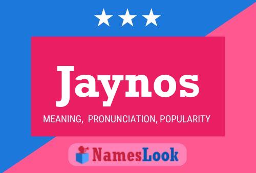 Jaynos Name Poster