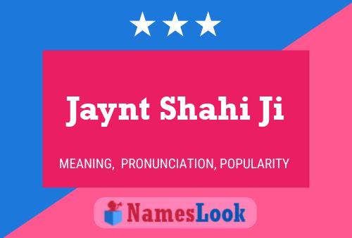 Jaynt Shahi Ji Name Poster