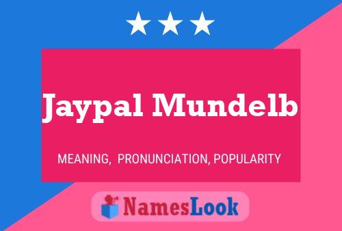 Jaypal Mundelb Name Poster