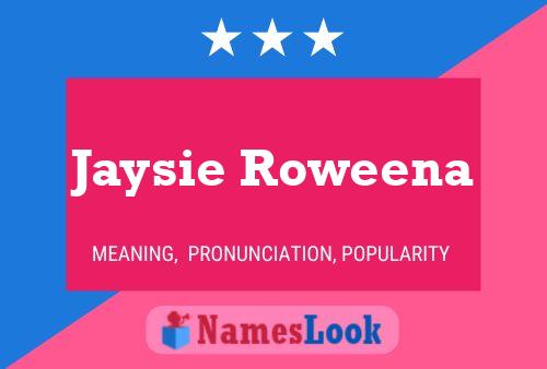 Jaysie Roweena Name Poster