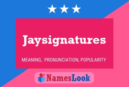 Jaysignatures Name Poster