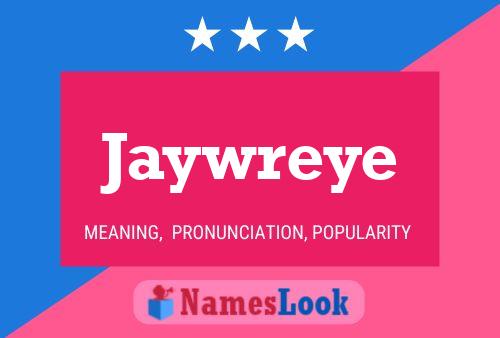 Jaywreye Name Poster