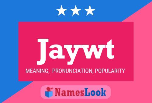 Jaywt Name Poster