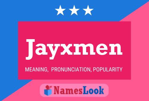 Jayxmen Name Poster