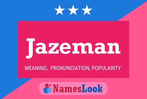 Jazeman Name Poster