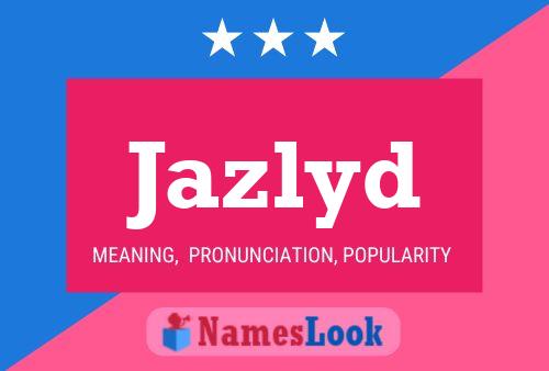 Jazlyd Name Poster