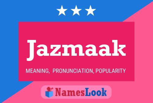 Jazmaak Name Poster