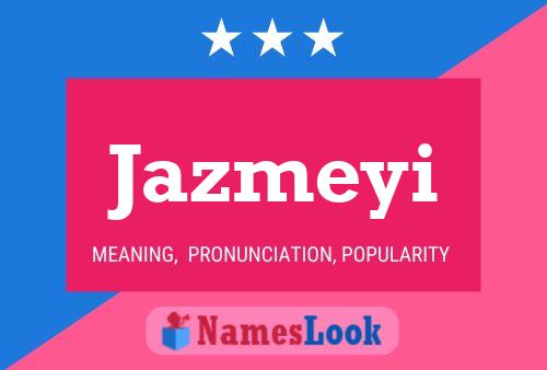 Jazmeyi Name Poster