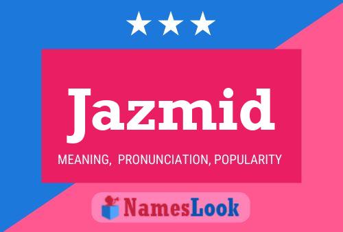 Jazmid Name Poster