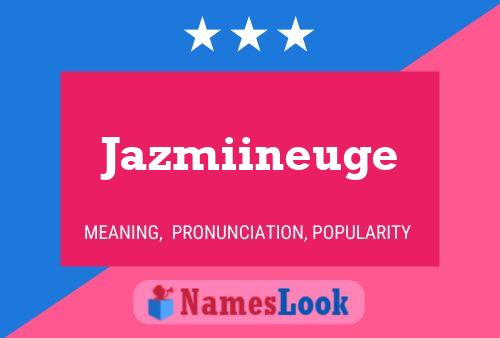 Jazmiineuge Name Poster