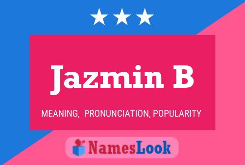 Jazmin B Name Poster