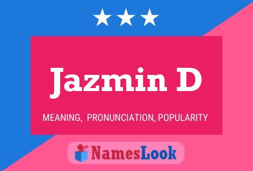 Jazmin D Name Poster