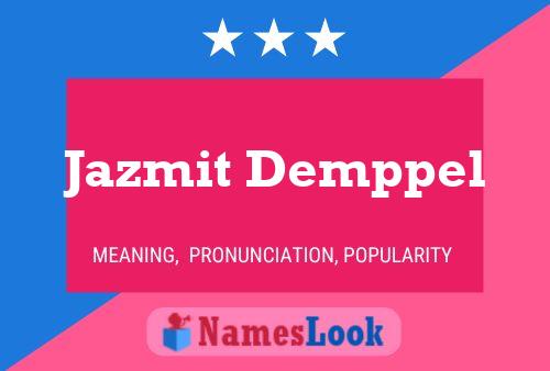 Jazmit Demppel Name Poster