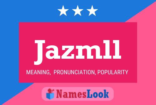 Jazmll Name Poster