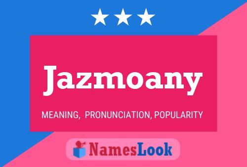 Jazmoany Name Poster