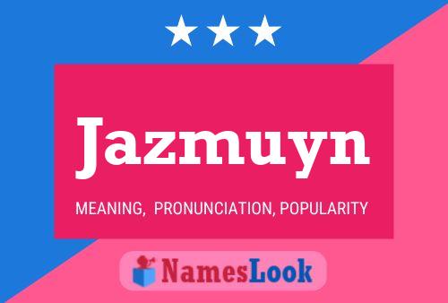 Jazmuyn Name Poster