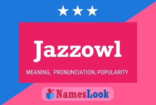 Jazzowl Name Poster