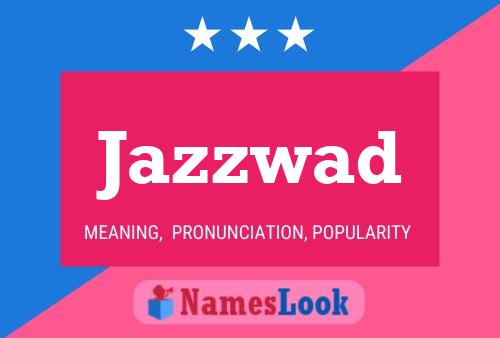 Jazzwad Name Poster