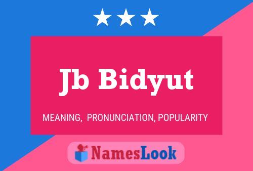 Jb Bidyut Name Poster