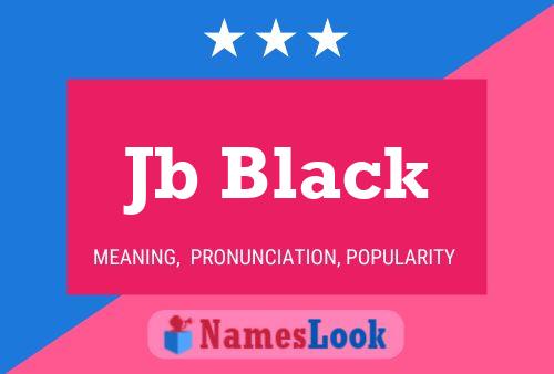 Jb Black Name Poster