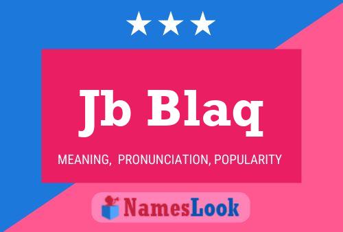 Jb Blaq Name Poster