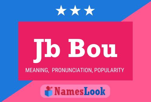 Jb Bou Name Poster