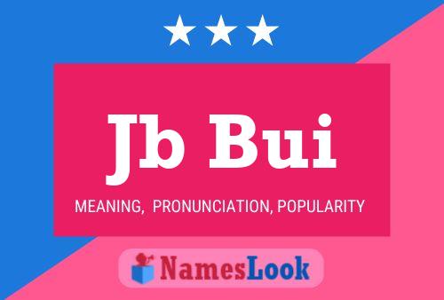 Jb Bui Name Poster