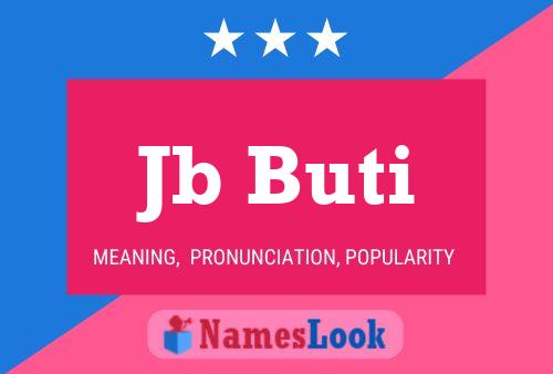 Jb Buti Name Poster