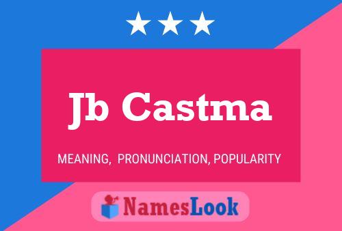 Jb Castma Name Poster