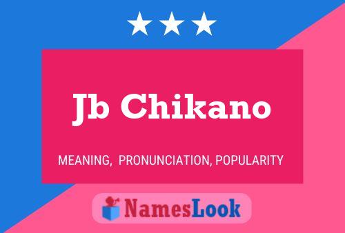 Jb Chikano Name Poster