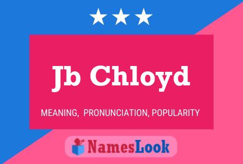 Jb Chloyd Name Poster