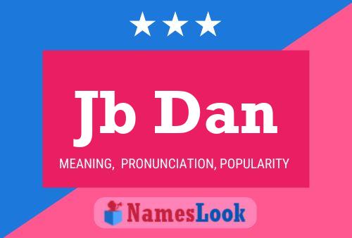 Jb Dan Name Poster