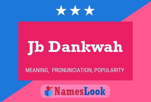 Jb Dankwah Name Poster