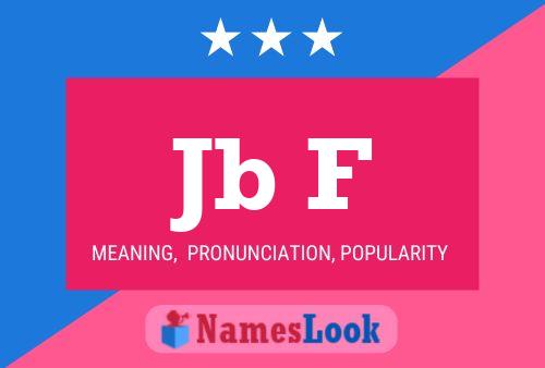 Jb F Name Poster