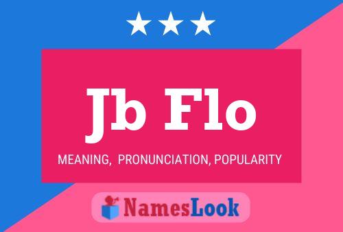 Jb Flo Name Poster