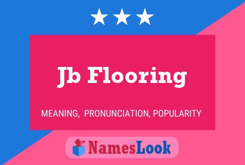 Jb Flooring Name Poster