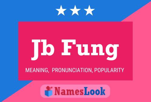 Jb Fung Name Poster