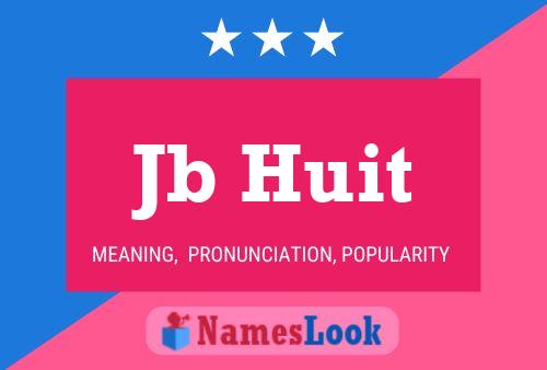 Jb Huit Name Poster