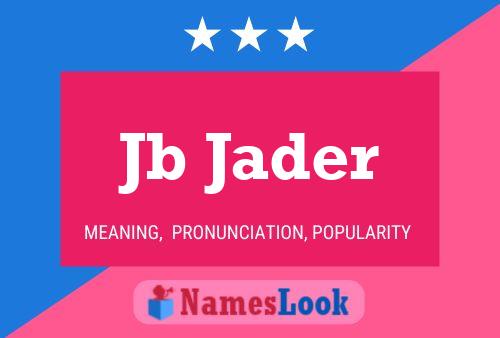 Jb Jader Name Poster