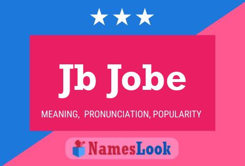 Jb Jobe Name Poster