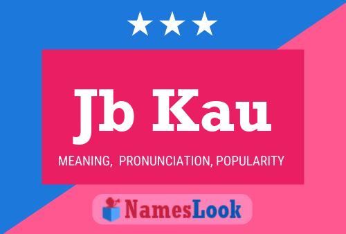 Jb Kau Name Poster